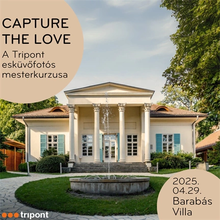 !!! Betelt !!! - CAPTURE THE LOVE - a Tripont esküvőfotós mesterkurzusa (2025. április 29.)