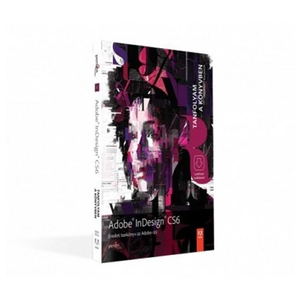 InDesign CS6 tanf. A könyvben InDesign CS6 tanf. A könyvben