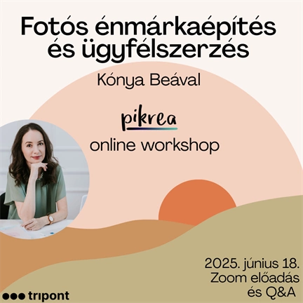 Részvételi jegy - ÉNMÁRKAÉPÍTÉS fotósoknak, filmeseknek, tartalomgyártóknak Kónya Beával (PIKREA) - 2025/06/18 Részvételi jegy - ÉNMÁRKAÉPÍTÉS fotósoknak, filmeseknek, tartalomgyártóknak Kónya Beával (PIKREA) - 2025/06/18